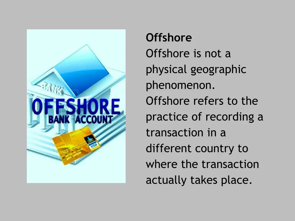 offshore offshore is not a physical geographic