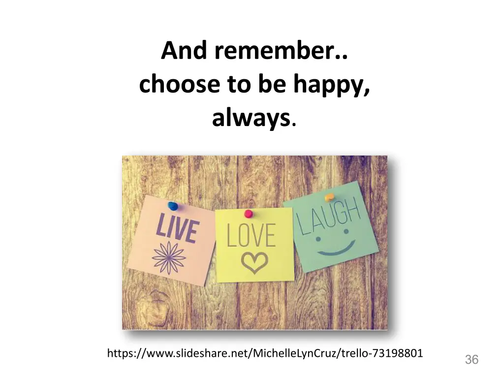 and remember choose to be happy always
