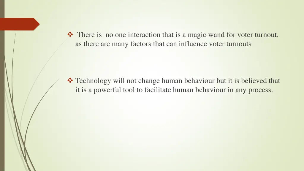 there is no one interaction that is a magic wand
