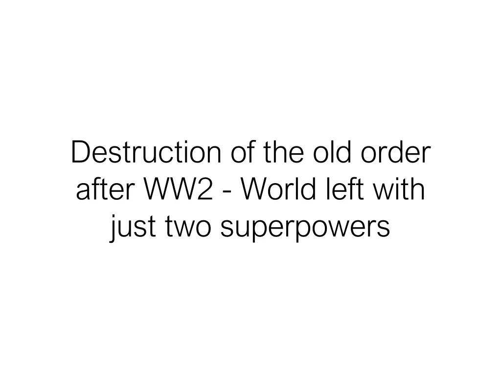 destruction of the old order after ww2 world left