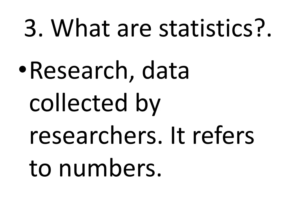 3 what are statistics research data collected