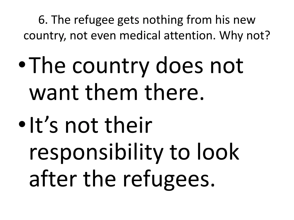 6 the refugee gets nothing from his new country