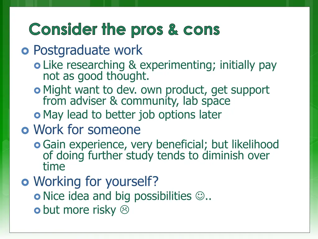 consider the pros cons postgraduate work like