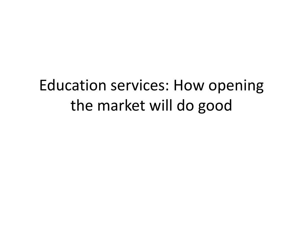 education services how opening the market will