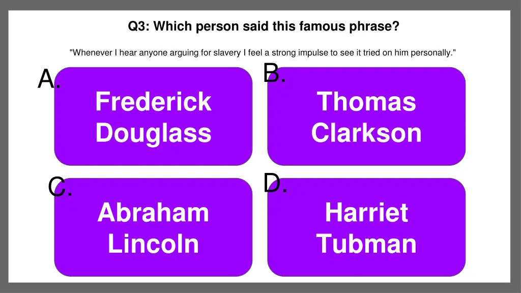 q3 which person said this famous phrase