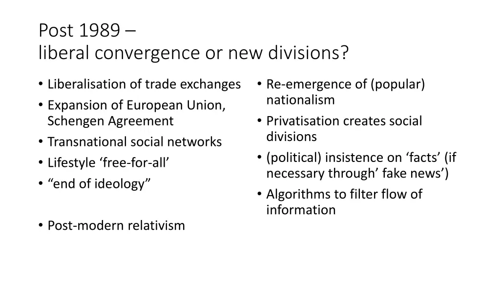 post 1989 liberal convergence or new divisions