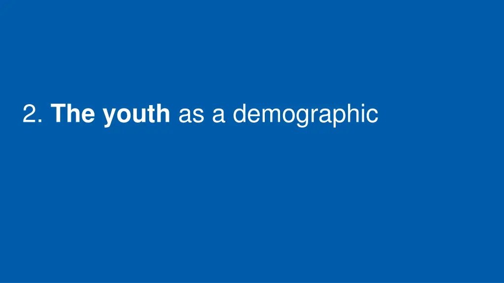2 the youth as a demographic