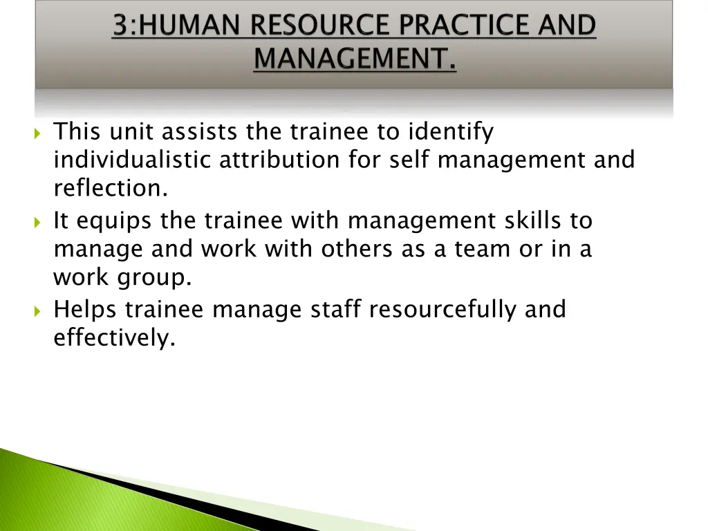 this unit assists the trainee to identify
