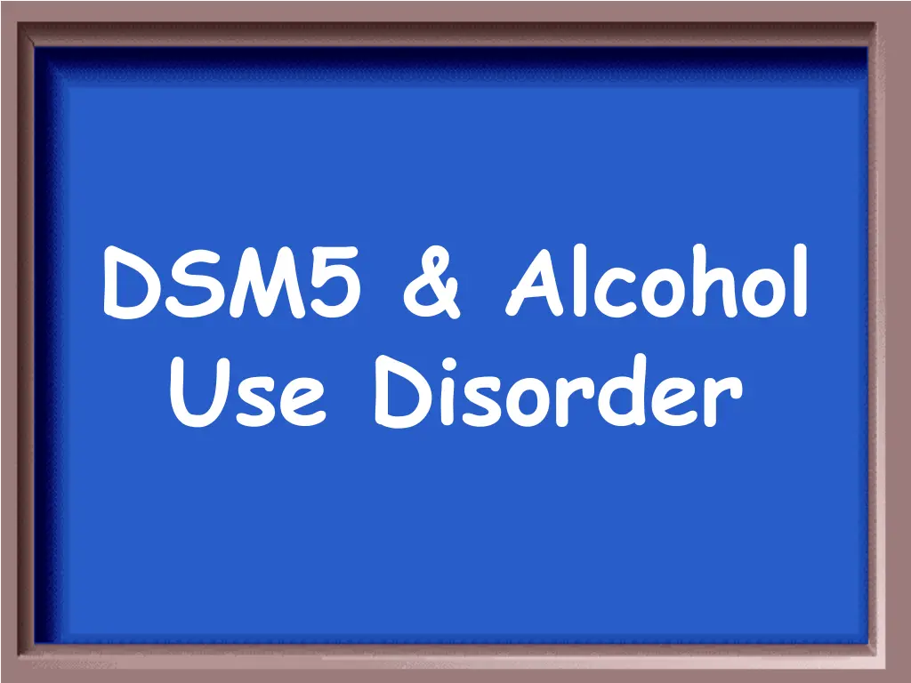 dsm5 alcohol use disorder