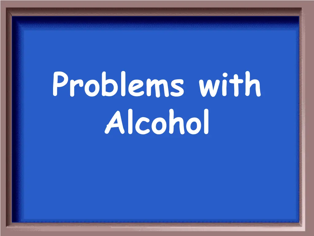 problems with alcohol