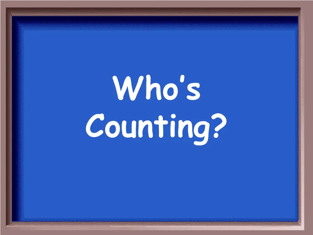 who s counting