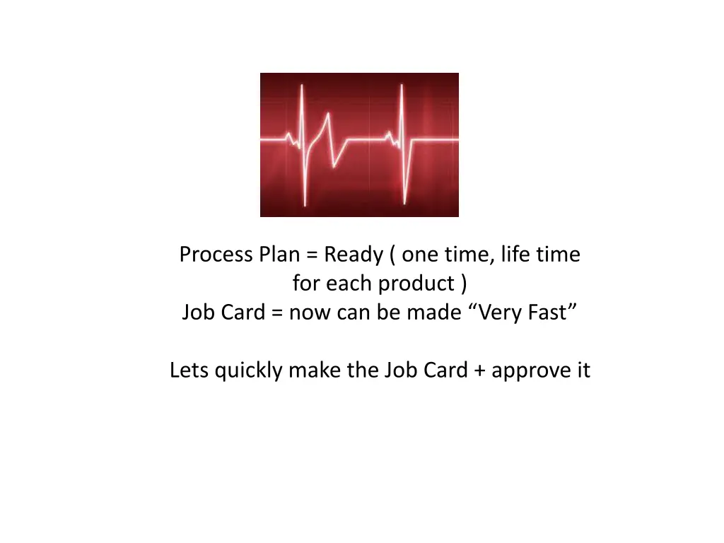 process plan ready one time life time for each