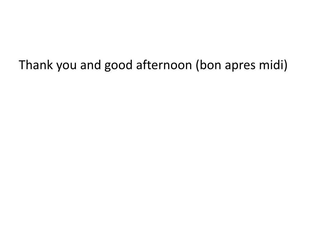thank you and good afternoon bon apres midi