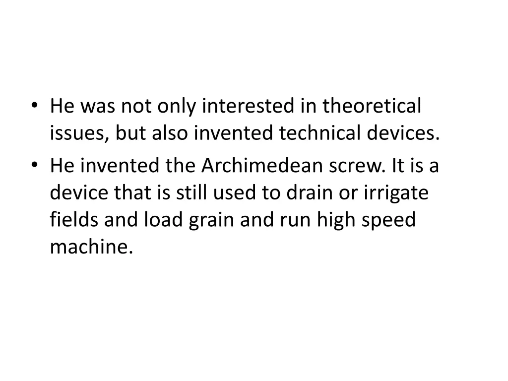 he was not only interested in theoretical issues