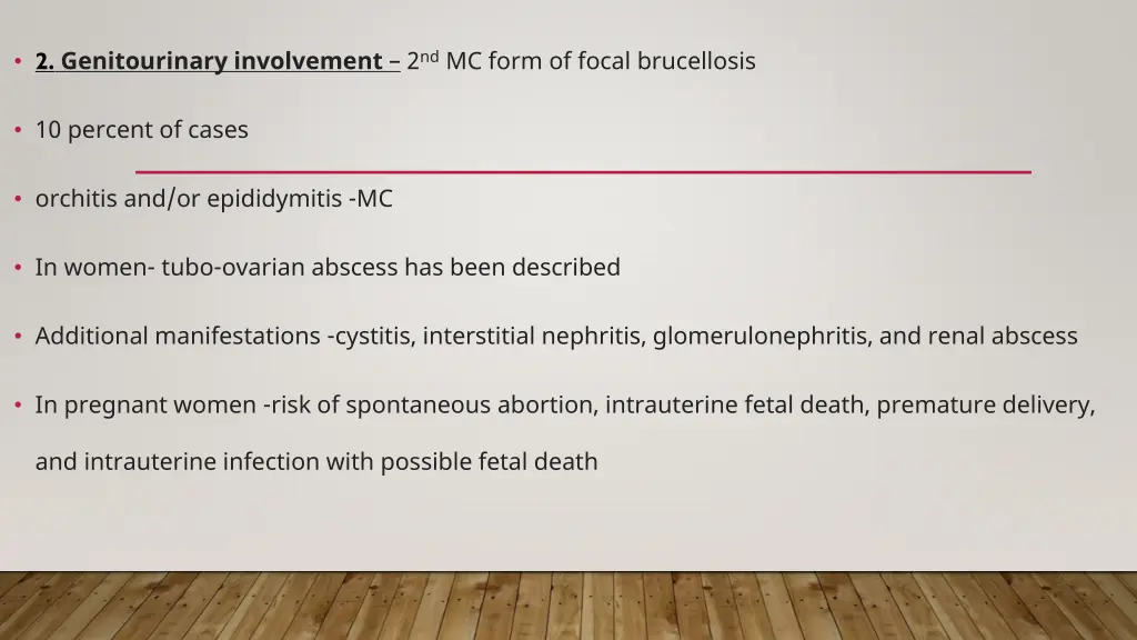 2 genitourinary involvement 2 nd mc form of focal