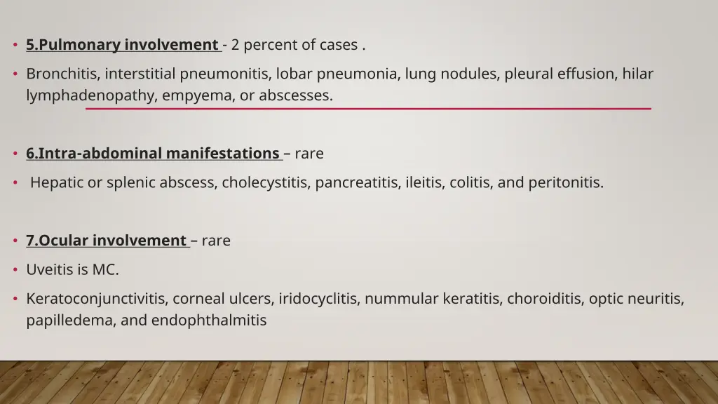 5 pulmonary involvement 2 percent of cases