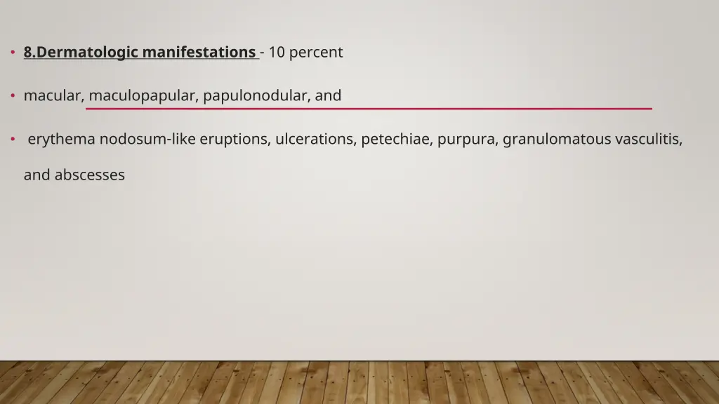 8 dermatologic manifestations 10 percent
