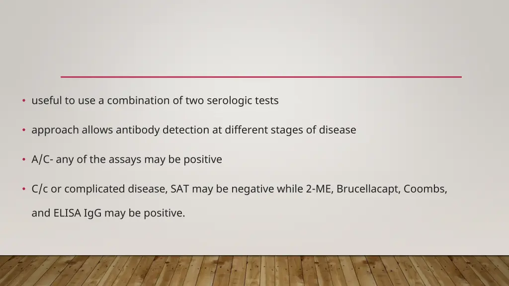 useful to use a combination of two serologic tests