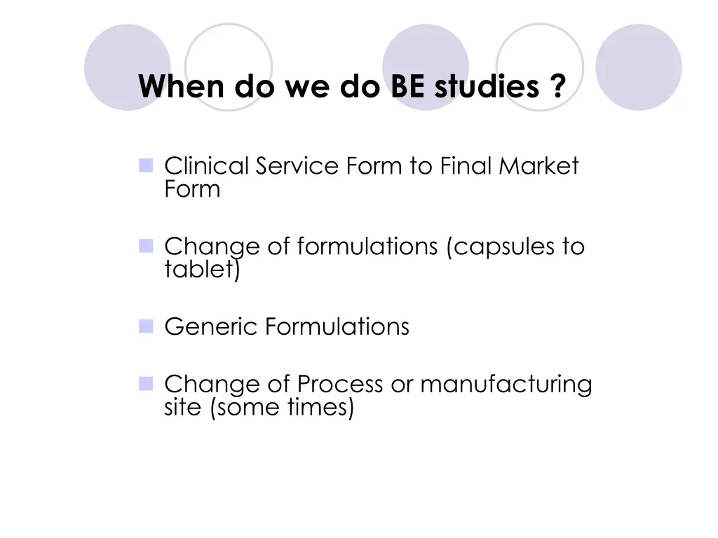 when do we do be studies