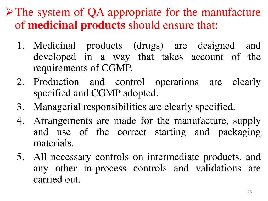 the system of qa appropriate for the manufacture