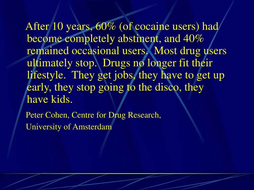 after 10 years 60 of cocaine users had become