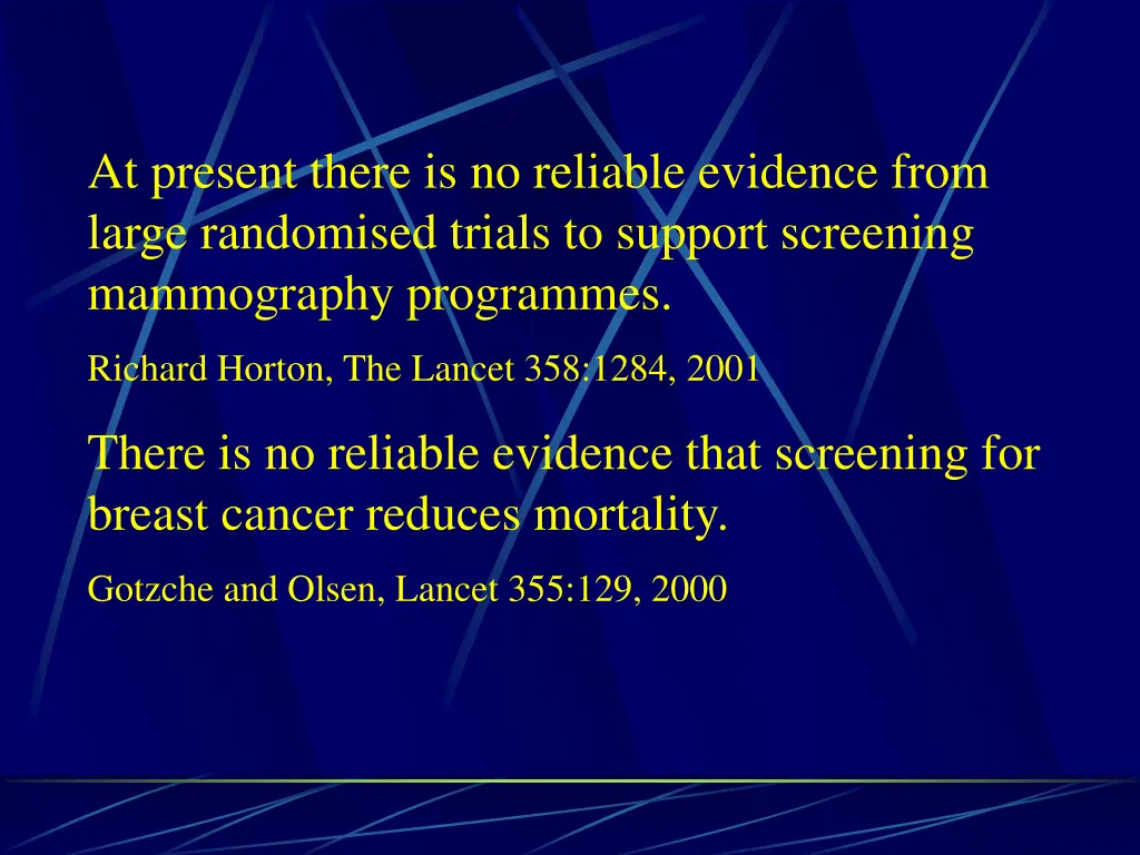 at present there is no reliable evidence from