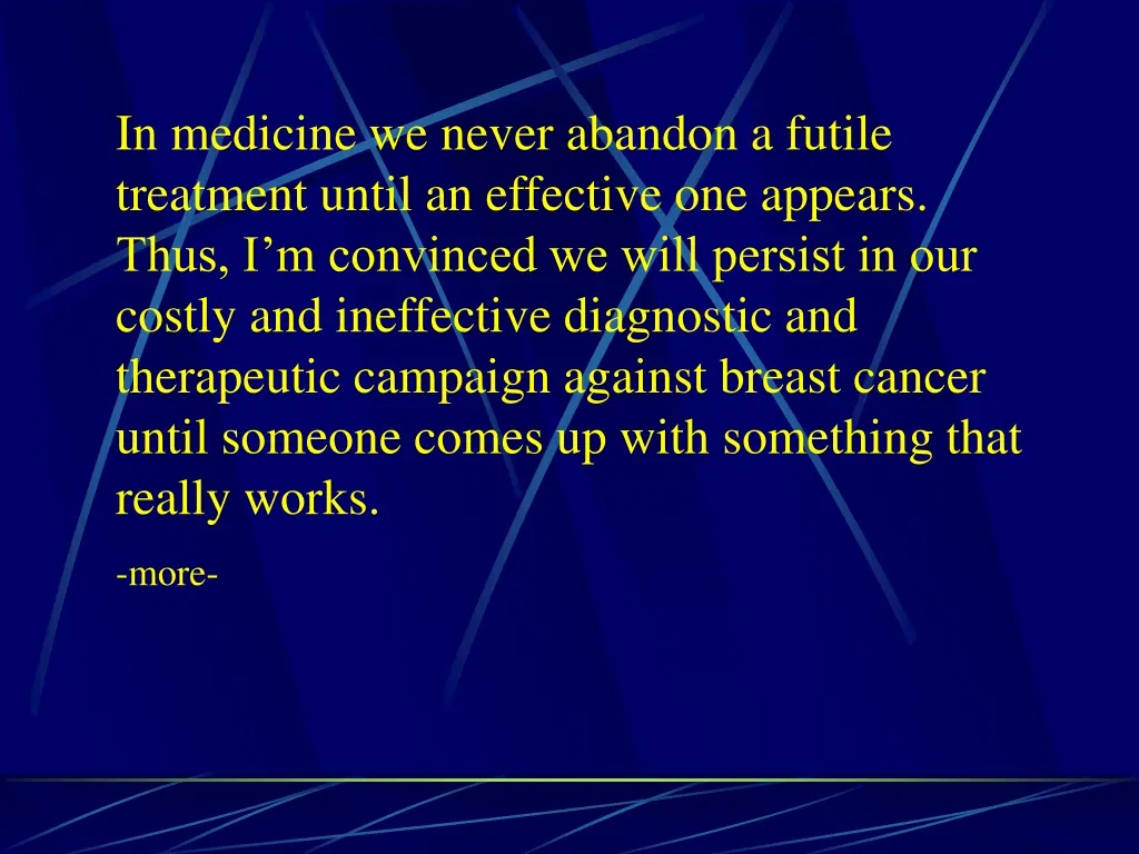 in medicine we never abandon a futile treatment