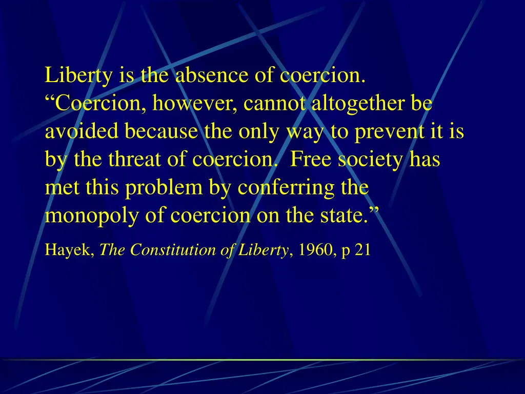 liberty is the absence of coercion coercion