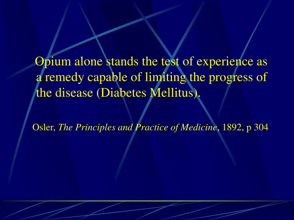opium alone stands the test of experience