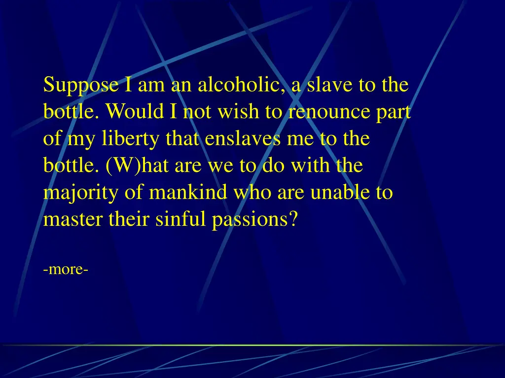 suppose i am an alcoholic a slave to the bottle
