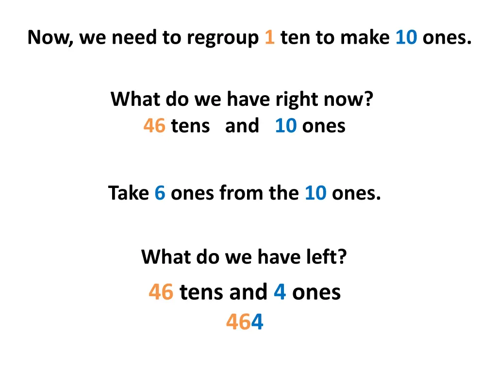now we need to regroup 1 ten to make 10 ones 1