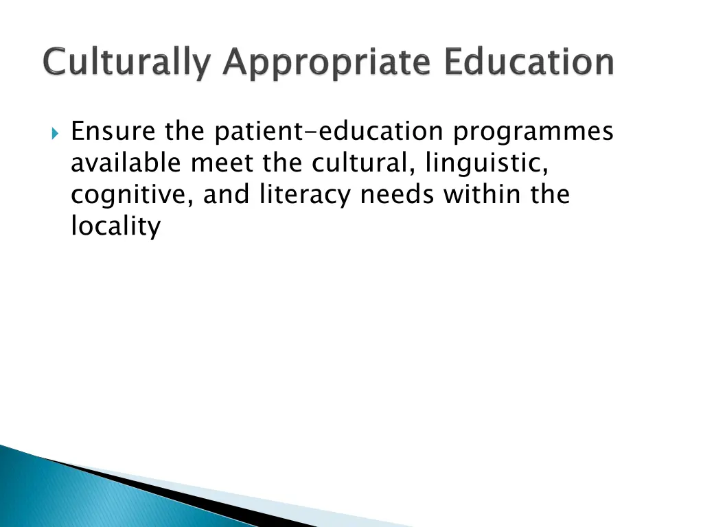 ensure the patient education programmes available
