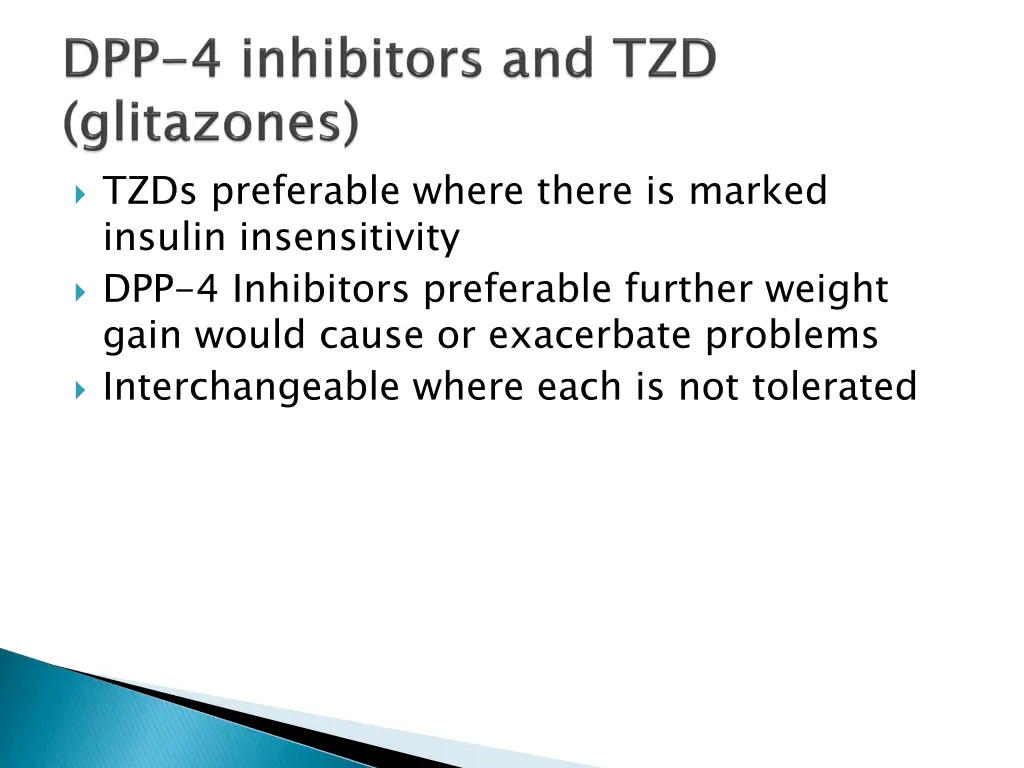 tzds preferable where there is marked insulin