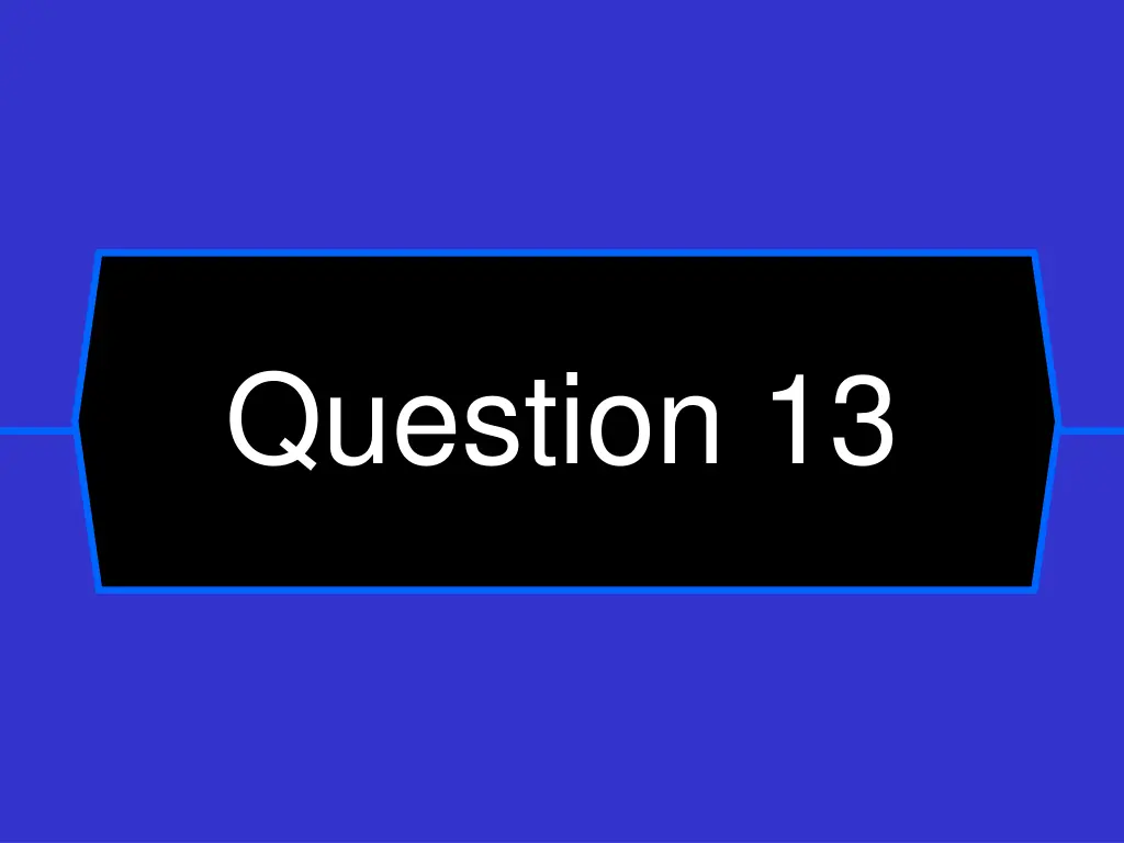 question 13