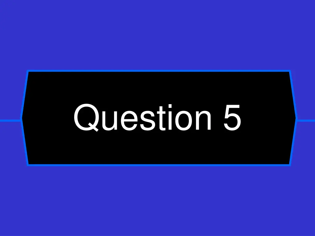 question 5