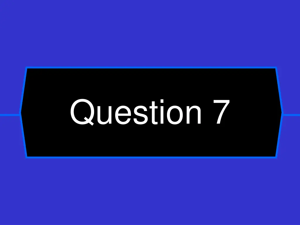 question 7