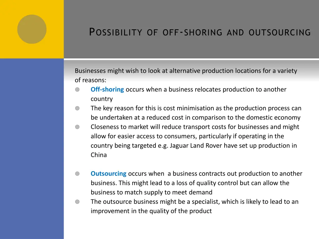 p ossibility of off shoring and outsourcing