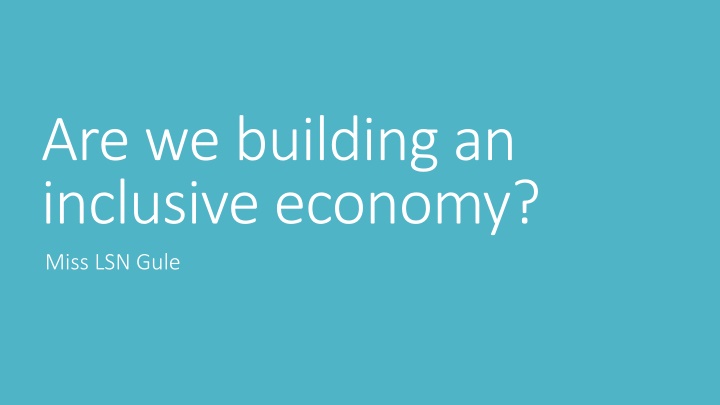 are we building an inclusive economy miss lsn gule