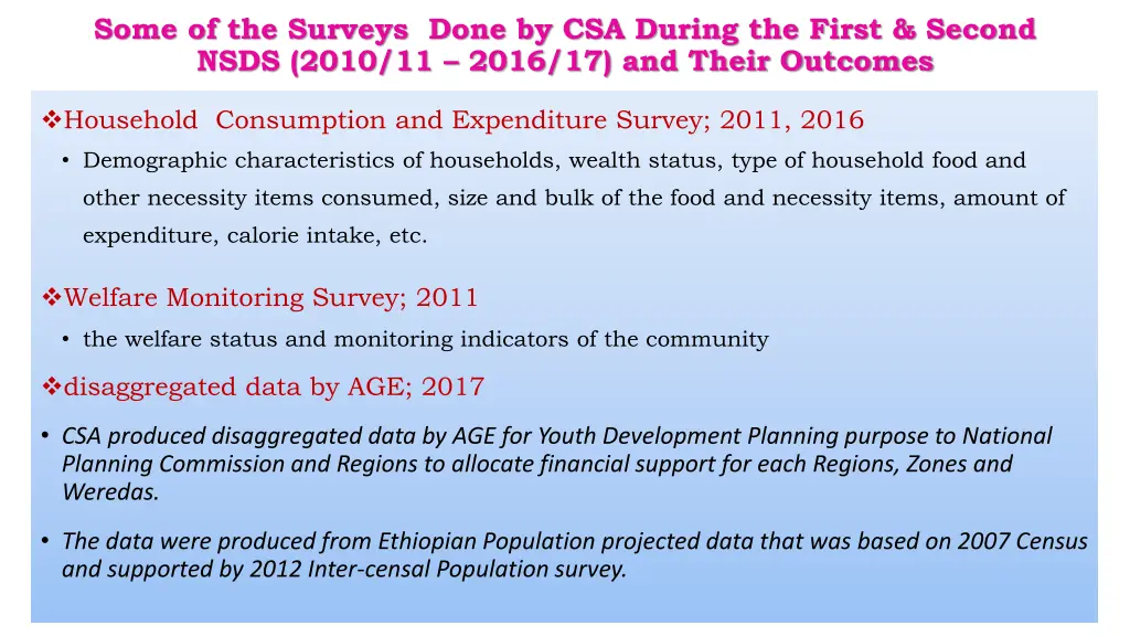 some of the surveys done by csa during the first