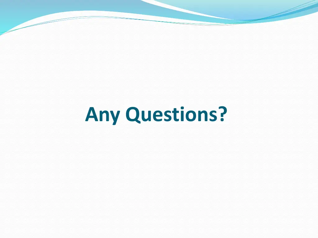 any questions