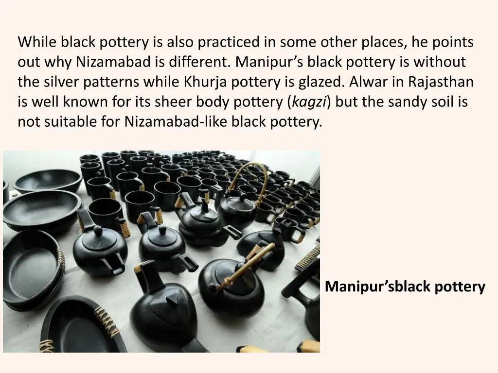 while black pottery is also practiced in some