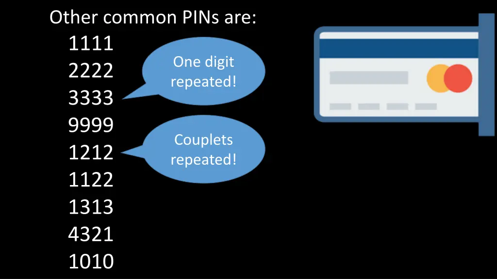 other common pins are 1111 2222 3333 9999 1212 2