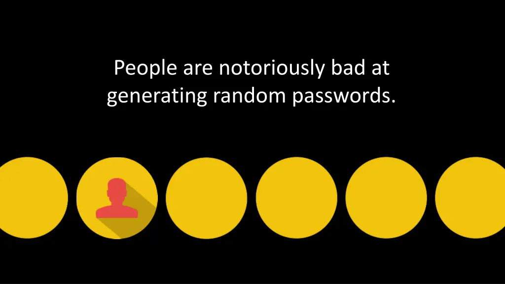people are notoriously bad at generating random