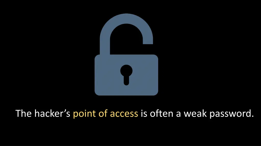 the hacker s point of access is often a weak