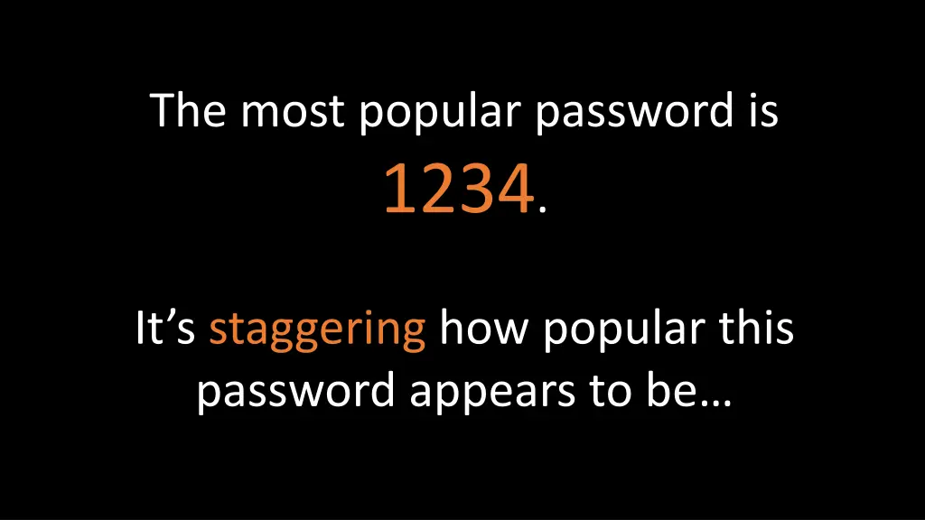 the most popular password is 1234 1