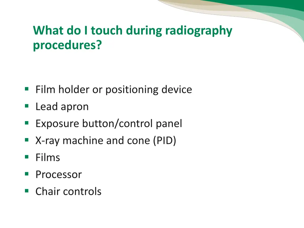 what do i touch during radiography procedures