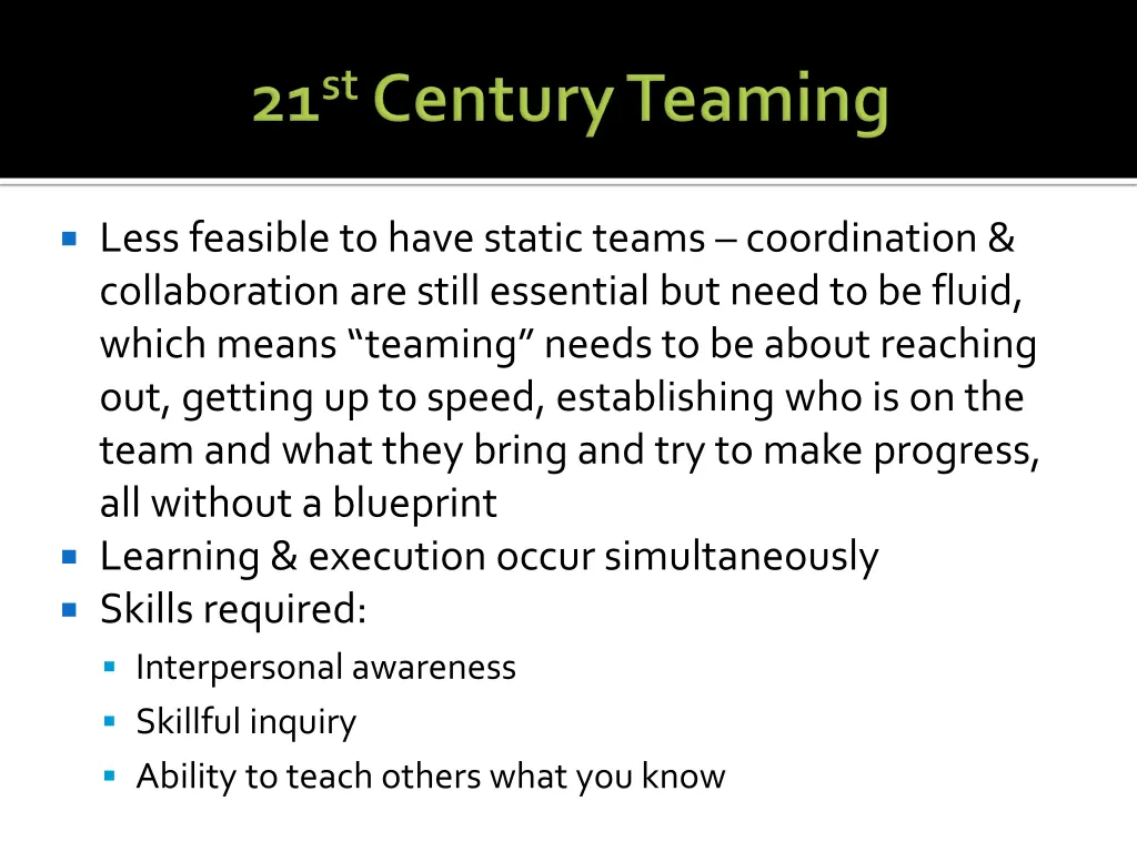 less feasible to have static teams coordination