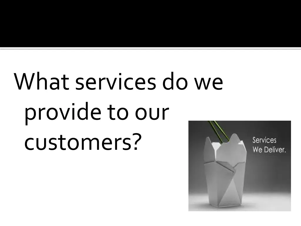 what services do we provide to our customers