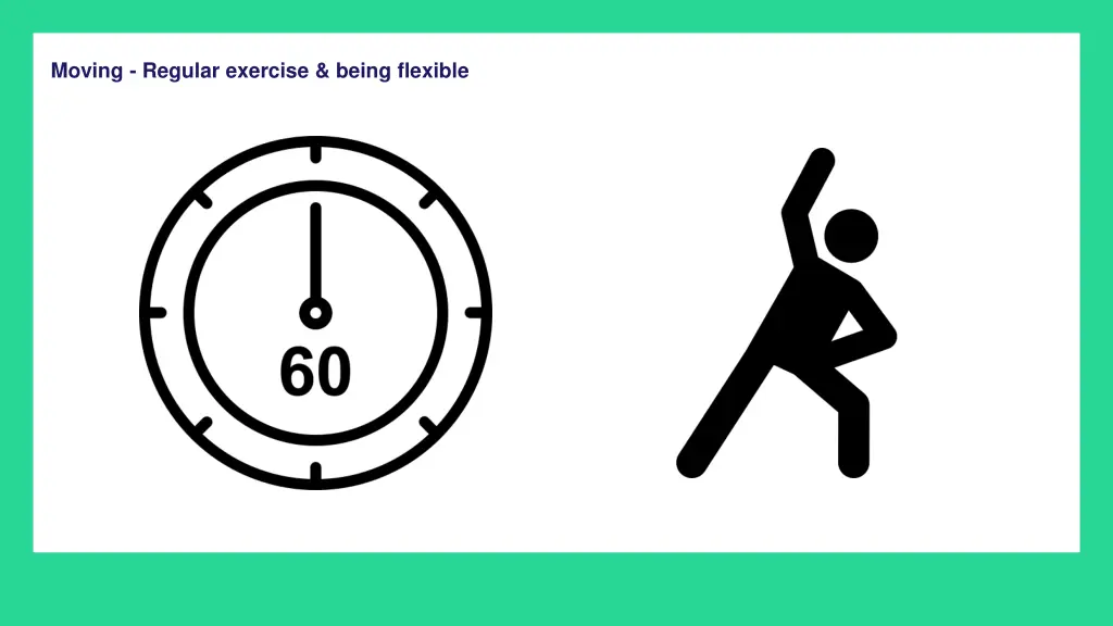 moving regular exercise being flexible