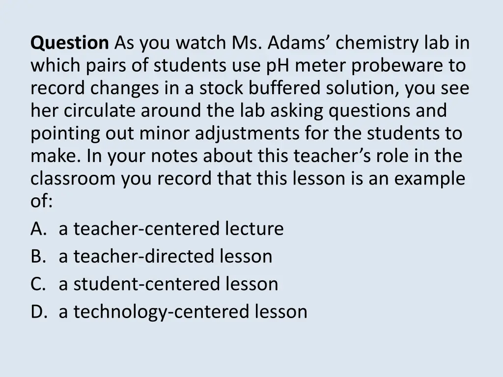 question as you watch ms adams chemistry